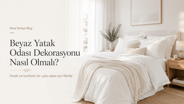 Beyaz Yatak Odası Dekorasyonu Nasıl Olmalı?