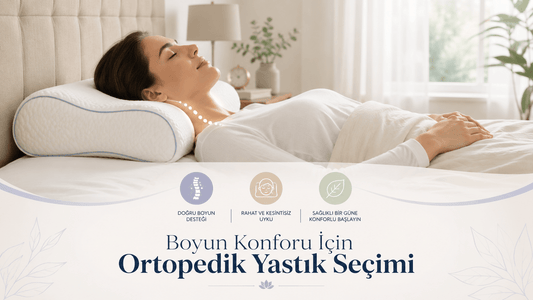 Boyun Konforu İçin Ortopedik Yastık Nasıl Seçilir?