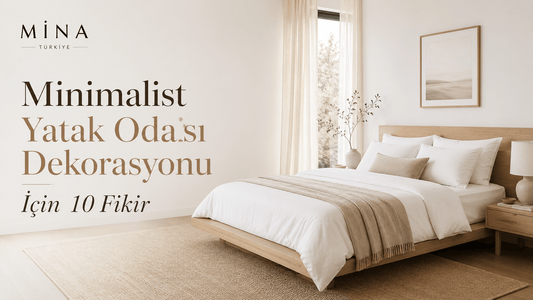 Minimalist Yatak Odası Dekorasyonu İçin 10 Fikir