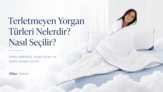 Terletmeyen Yorgan Türü Hangisidir? Nasıl Seçilmelidir?