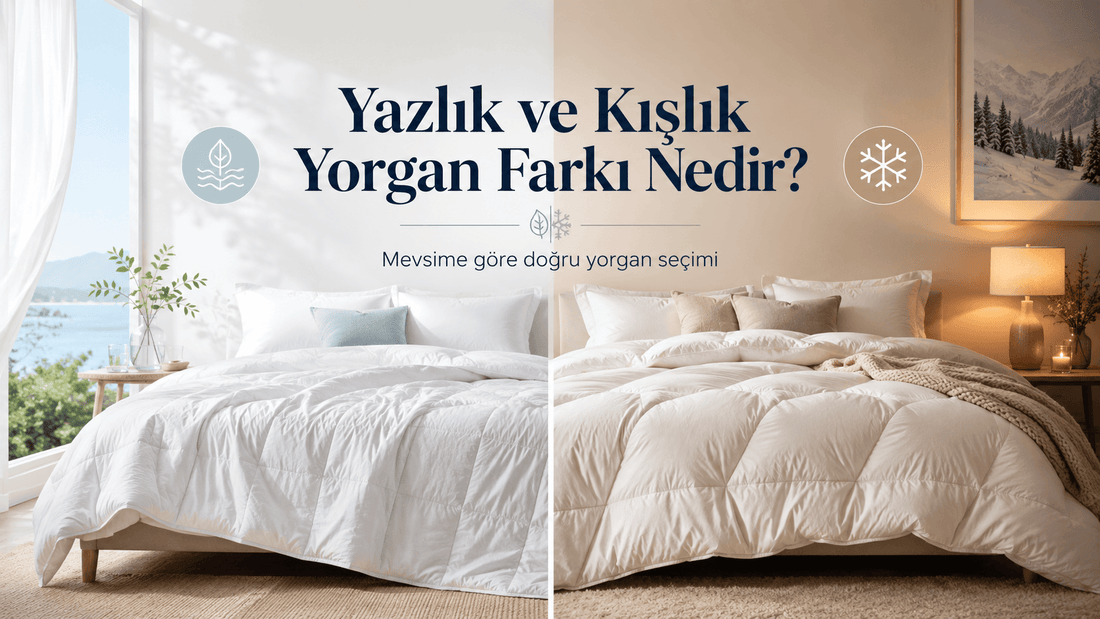 Yazlık ve Kışlık Yorgan Farkı Nedir?